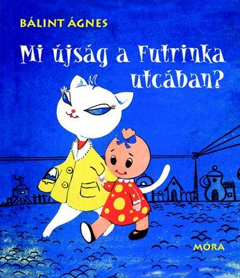 Mi újság a Futrinka utcában?