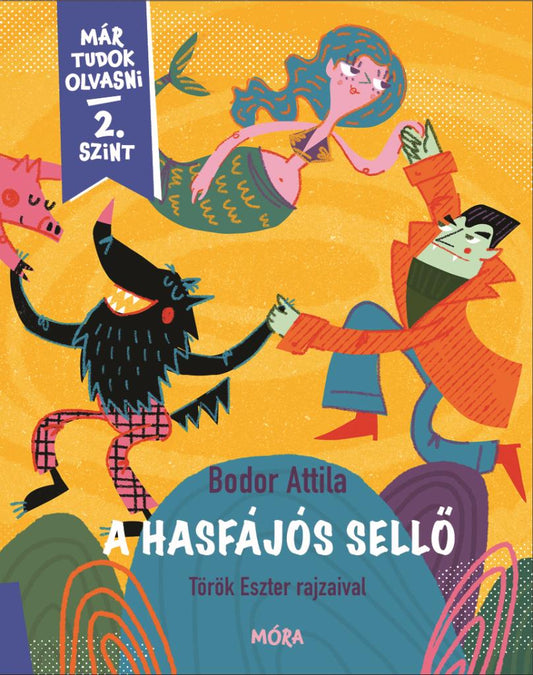 A hasfájós sellő - Már tudok olvasni 2. szint